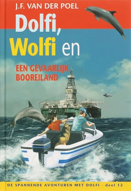 Omslag van deel 12: Dolfi, Wolfi en een gevaarlijk booreiland